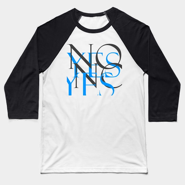 No yes no yes humor tee Baseball T-Shirt by FranciscoCapelo